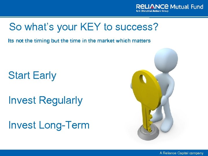 So what’s your KEY to success? Its not the timing but the time in