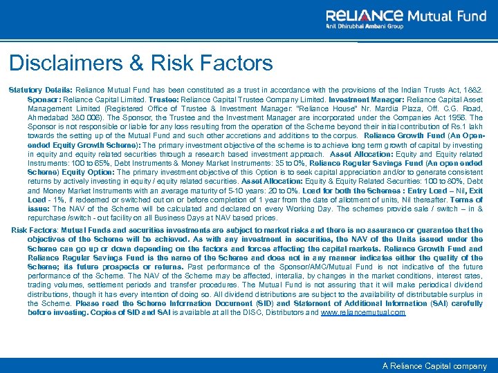 Disclaimers & Risk Factors Statutory Details: Reliance Mutual Fund has been constituted as a