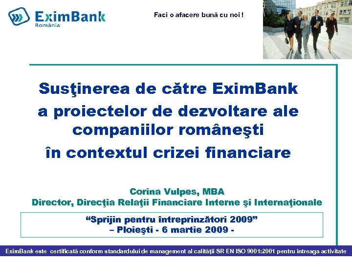 Faci o afacere bună cu noi ! Susţinerea de către Exim. Bank a proiectelor