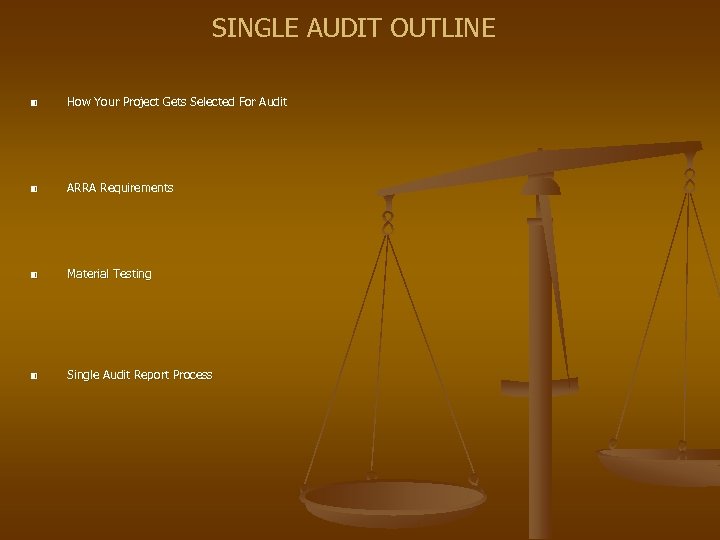 SINGLE AUDIT OUTLINE 3 How Your Project Gets Selected For Audit 3 ARRA Requirements