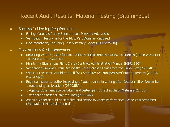 Recent Audit Results: Material Testing (Bituminous) n Success in Meeting Requirements n n Failing