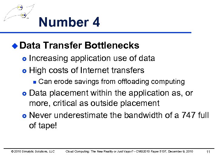 Number 4 u Data Transfer Bottlenecks Increasing application use of data £ High costs