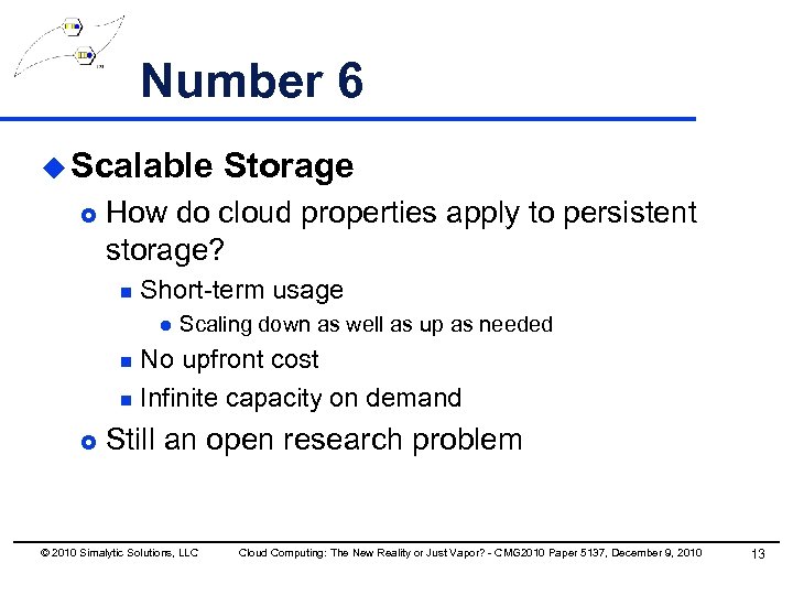 Number 6 u Scalable £ Storage How do cloud properties apply to persistent storage?