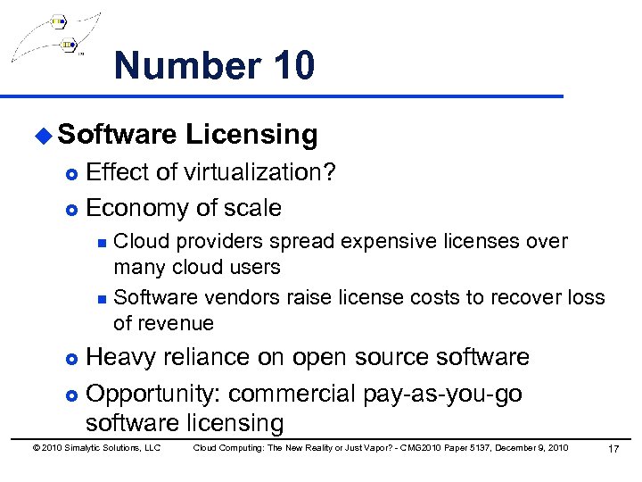 Number 10 u Software Licensing Effect of virtualization? £ Economy of scale £ Cloud