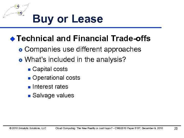 Buy or Lease u Technical and Financial Trade-offs Companies use different approaches £ What’s