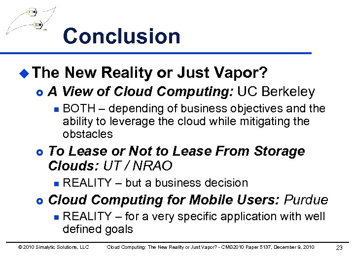 Conclusion u The £ A View of Cloud Computing: UC Berkeley n £ BOTH