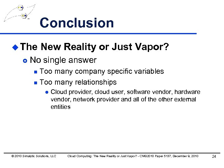 Conclusion u The £ New Reality or Just Vapor? No single answer Too many