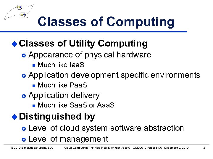 Classes of Computing u Classes £ Appearance of physical hardware n £ Much like