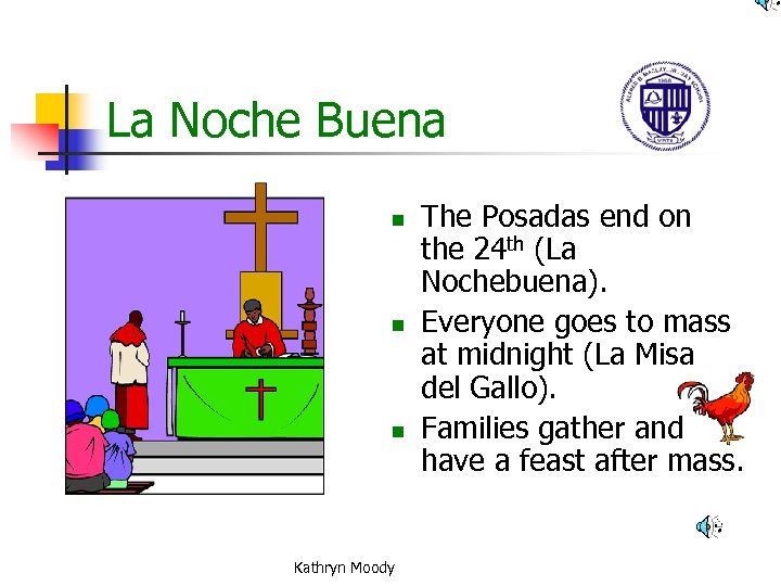 La Noche Buena n n n Kathryn Moody The Posadas end on the 24
