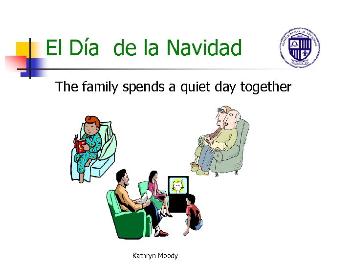 El Día de la Navidad The family spends a quiet day together Kathryn Moody
