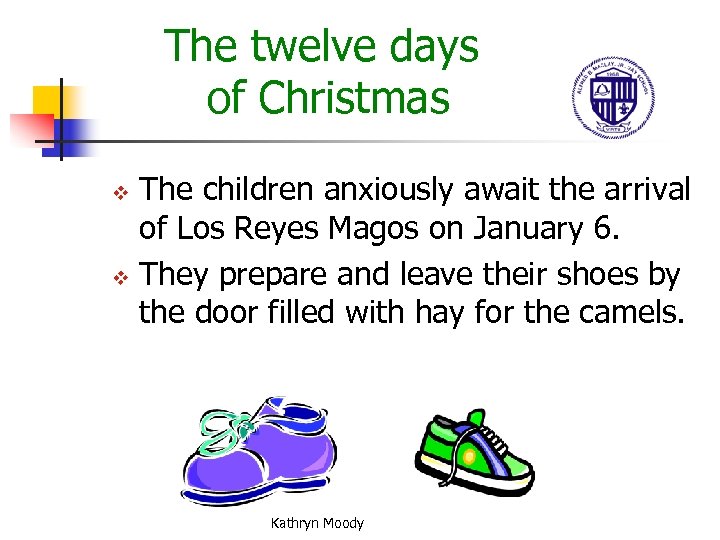 The twelve days of Christmas The children anxiously await the arrival of Los Reyes