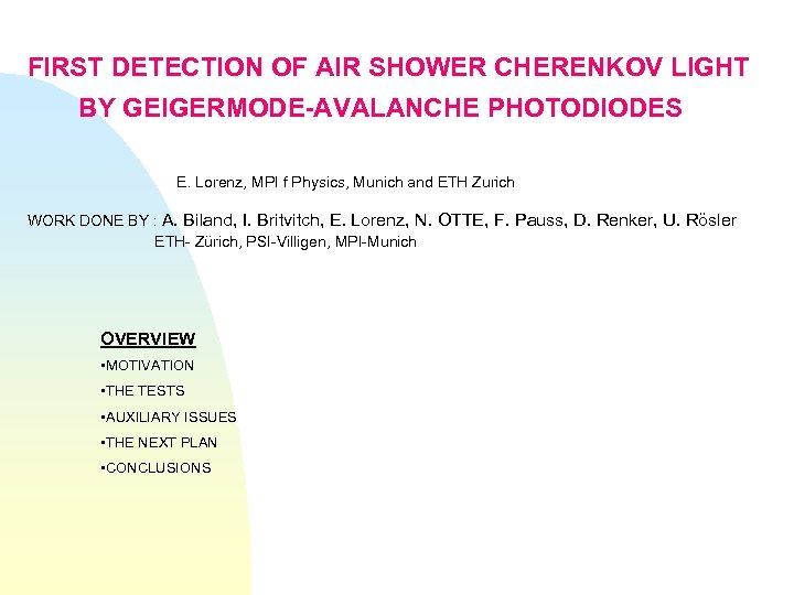 FIRST DETECTION OF AIR SHOWER CHERENKOV LIGHT BY GEIGERMODE-AVALANCHE PHOTODIODES E. Lorenz, MPI f