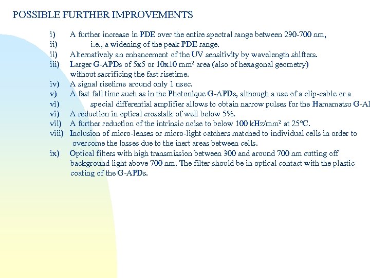 POSSIBLE FURTHER IMPROVEMENTS i) ii) iii) A further increase in PDE over the entire