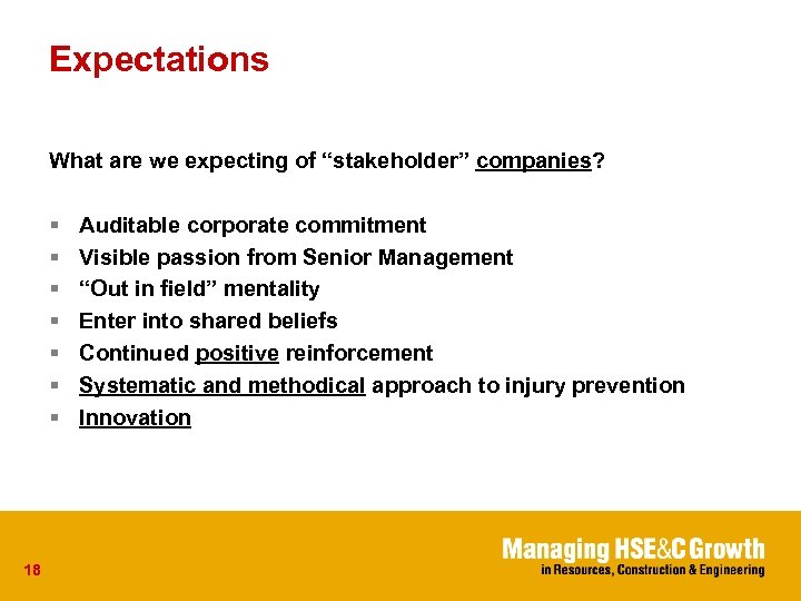 Expectations What are we expecting of “stakeholder” companies? § § § § 18 Auditable