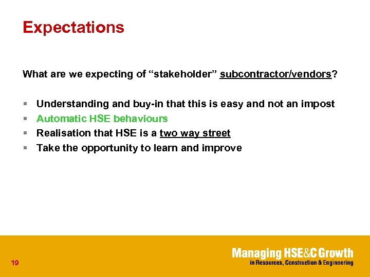 Expectations What are we expecting of “stakeholder” subcontractor/vendors? § § 19 Understanding and buy-in