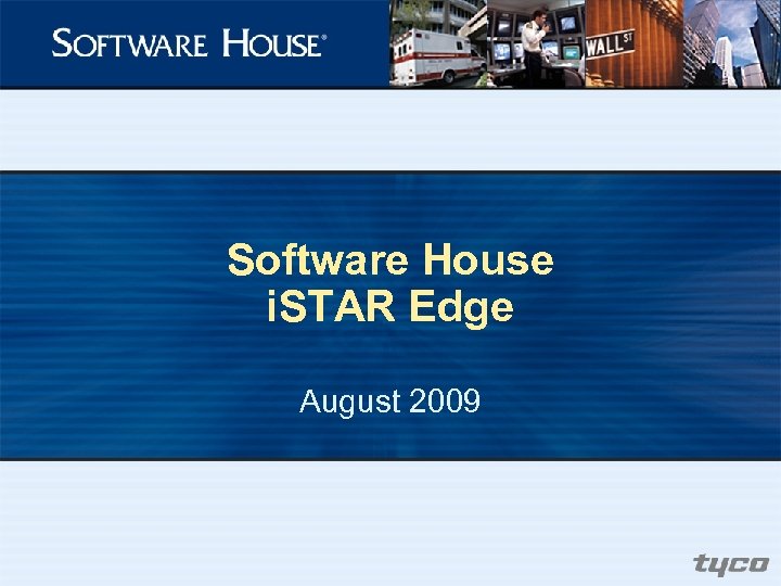Software House i. STAR Edge August 2009 