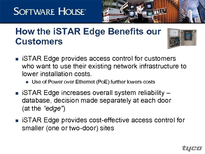 How the i. STAR Edge Benefits our Customers n i. STAR Edge provides access