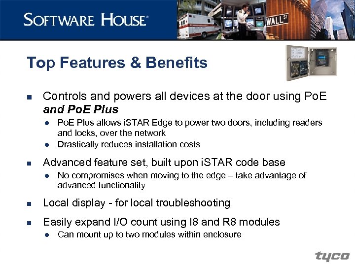 Top Features & Benefits n Controls and powers all devices at the door using