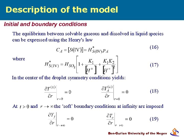 Description of the model Initial and boundary conditions The equilibrium between solvable gaseous and