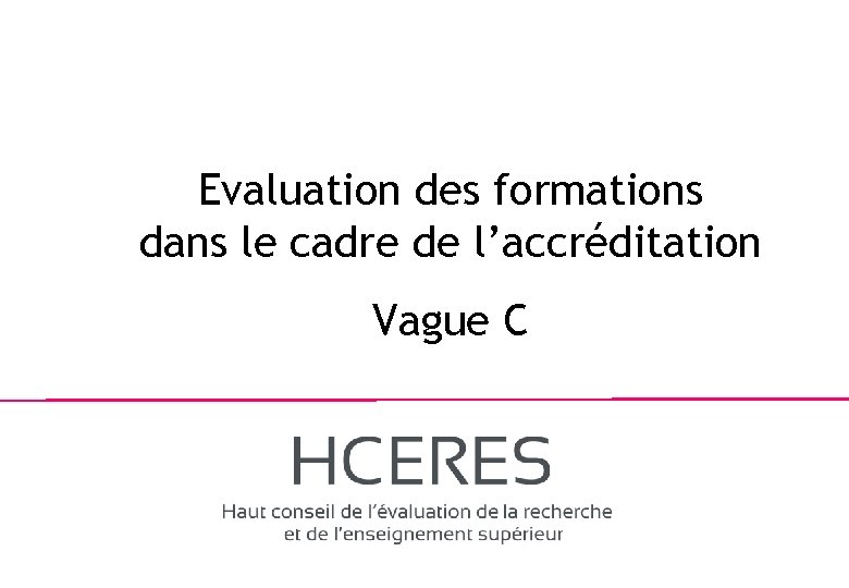 Evaluation des formations dans le cadre de l’accréditation Vague C 1 