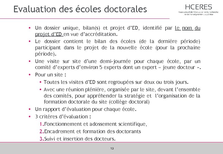 Evaluation des écoles doctorales • Un dossier unique, bilan(s) et projet d’ED, identifié par