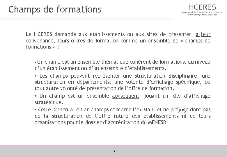 Champs de formations Le HCERES demande aux établissements ou aux sites de présenter, à