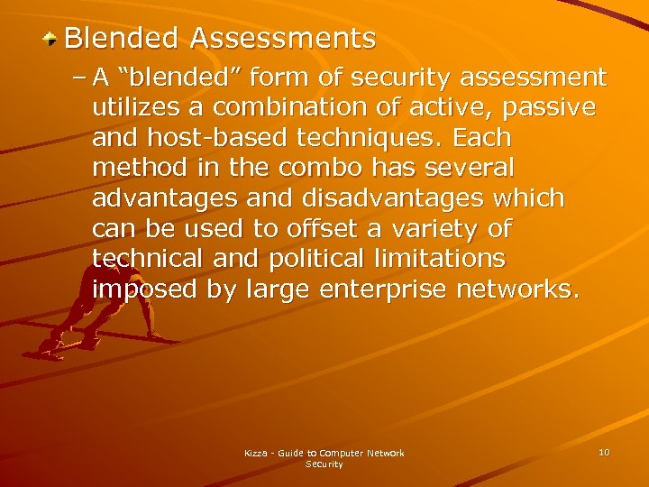 Blended Assessments – A “blended” form of security assessment utilizes a combination of active,