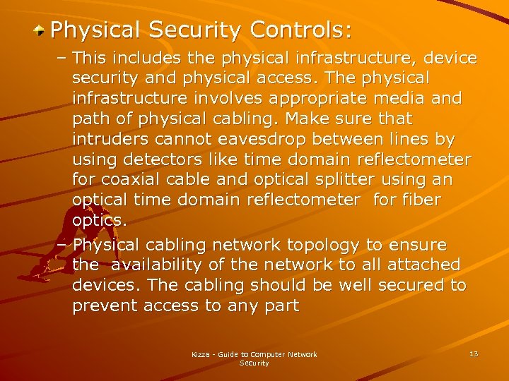 Physical Security Controls: – This includes the physical infrastructure, device security and physical access.