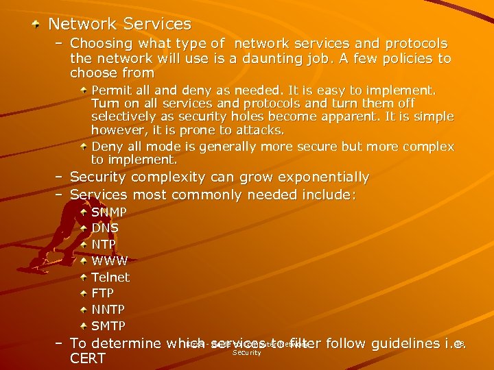 Network Services – Choosing what type of network services and protocols the network will
