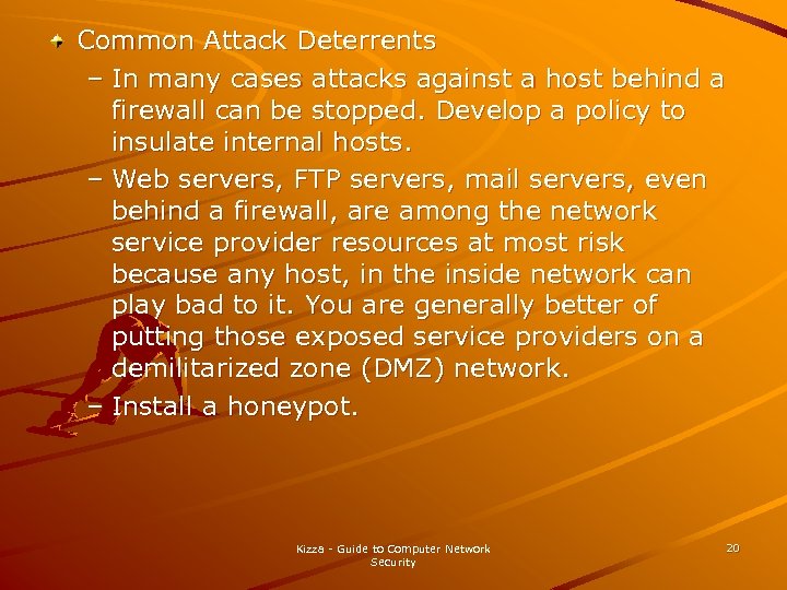 Common Attack Deterrents – In many cases attacks against a host behind a firewall