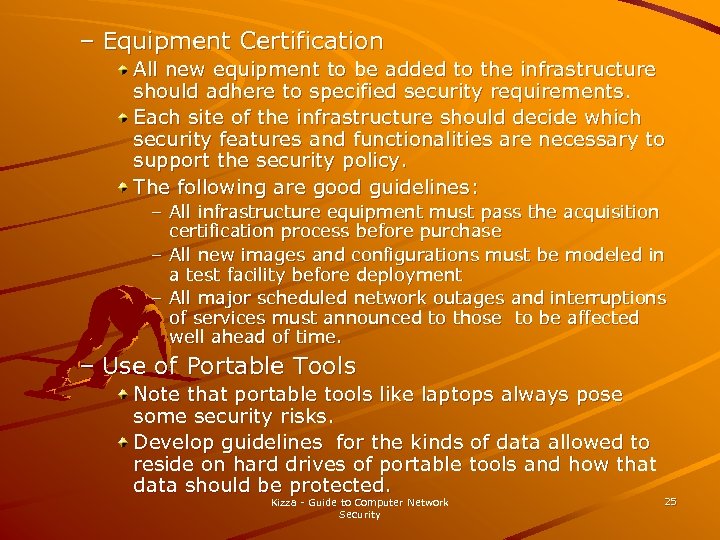 – Equipment Certification All new equipment to be added to the infrastructure should adhere