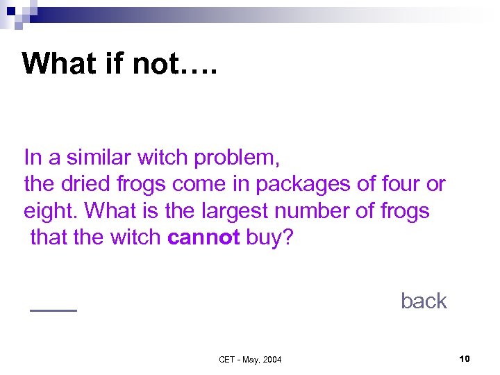 What if not…. In a similar witch problem, the dried frogs come in packages