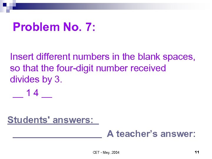 Problem No. 7: Insert different numbers in the blank spaces, so that the four-digit