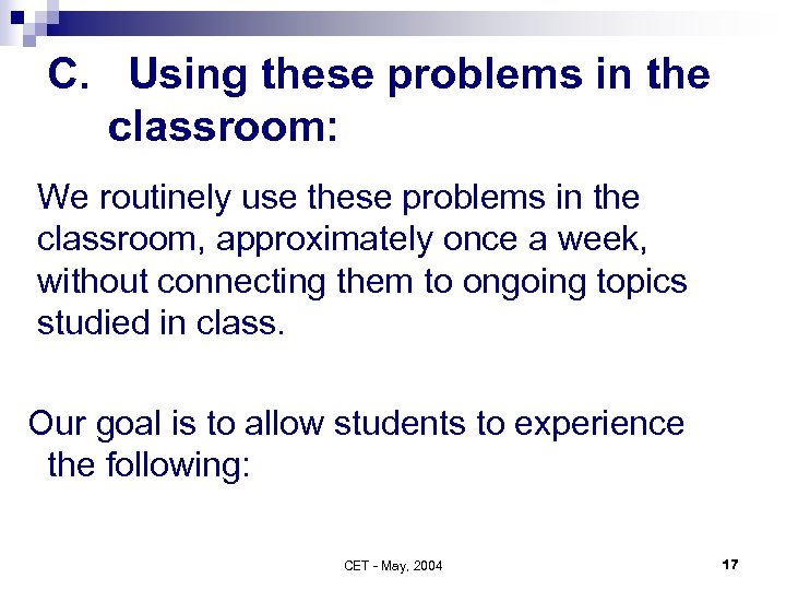 C. Using these problems in the classroom: We routinely use these problems in the