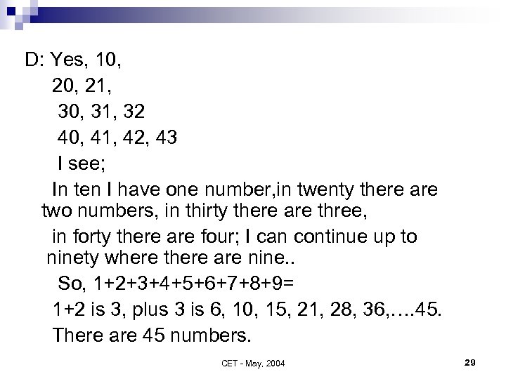 D: Yes, 10, 21, 30, 31, 32 40, 41, 42, 43 I see; In