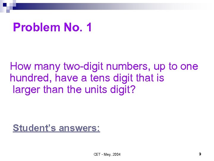 Problem No. 1 How many two-digit numbers, up to one hundred, have a tens