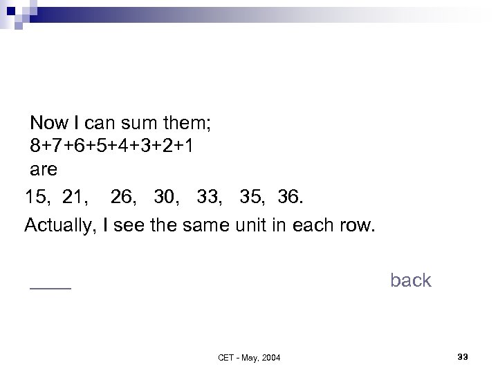 Now I can sum them; 8+7+6+5+4+3+2+1 are 15, 21, 26, 30, 33, 35, 36.