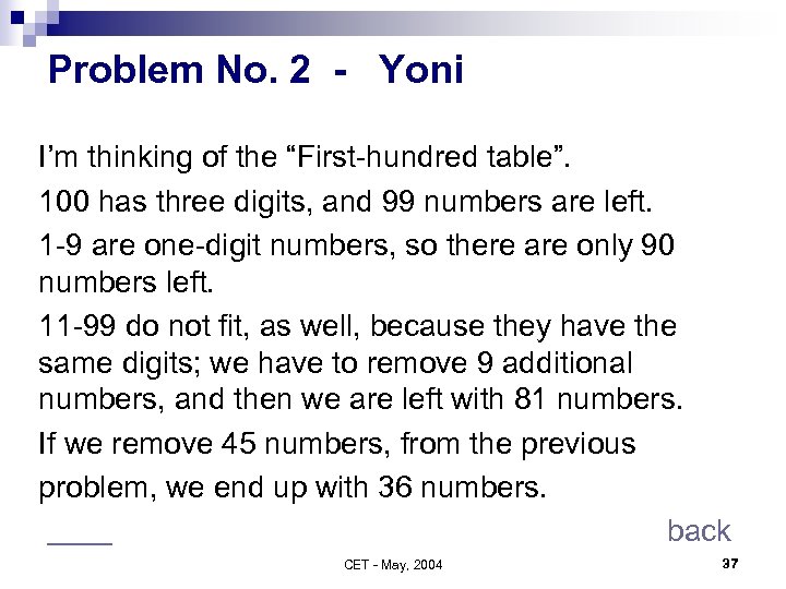 Problem No. 2 - Yoni I’m thinking of the “First-hundred table”. 100 has three