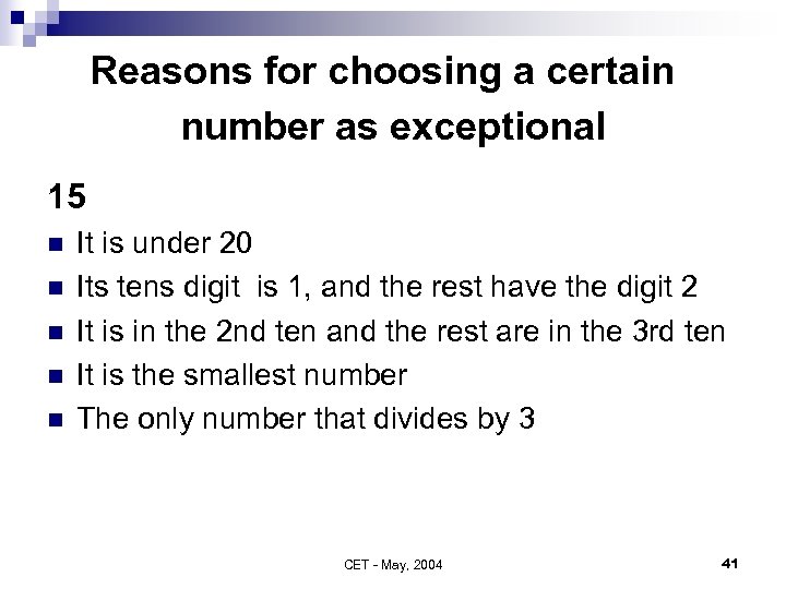 Reasons for choosing a certain number as exceptional 15 n n n It is