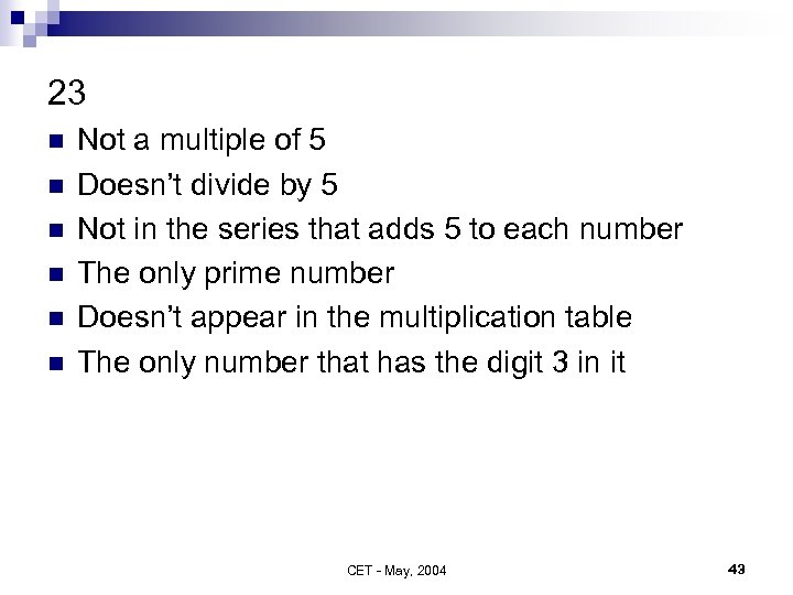 23 n n n Not a multiple of 5 Doesn’t divide by 5 Not