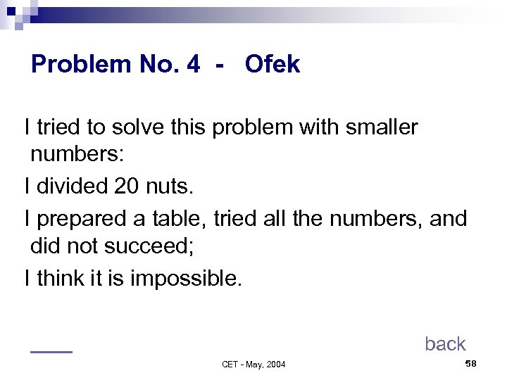 Problem No. 4 - Ofek I tried to solve this problem with smaller numbers: