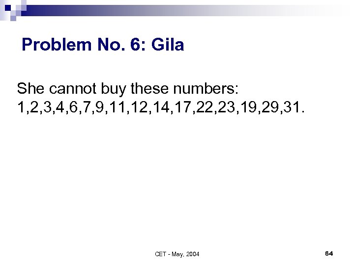 Problem No. 6: Gila She cannot buy these numbers: 1, 2, 3, 4, 6,