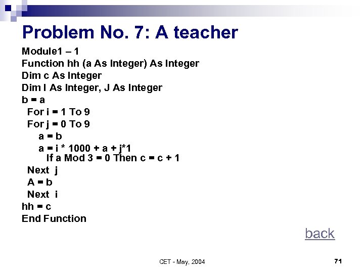 Problem No. 7: A teacher Module 1 – 1 Function hh (a As Integer)