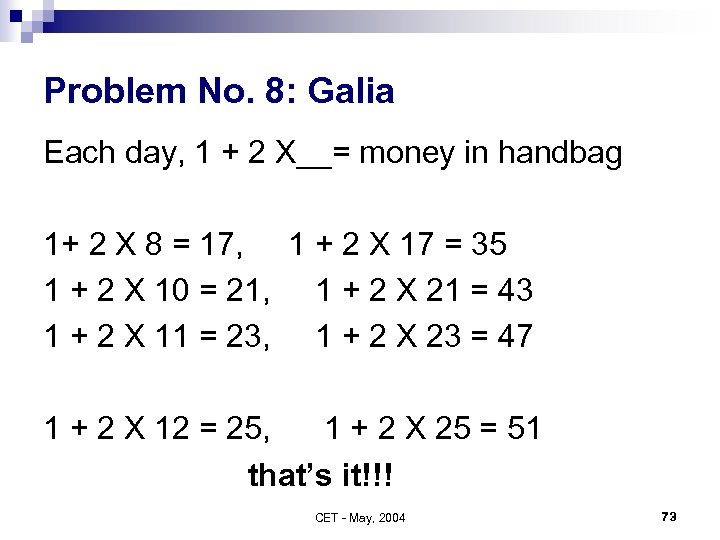 Problem No. 8: Galia Each day, 1 + 2 X__= money in handbag 1+