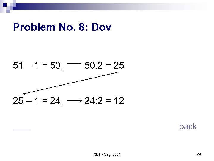 Problem No. 8: Dov 51 – 1 = 50, 50: 2 = 25 25