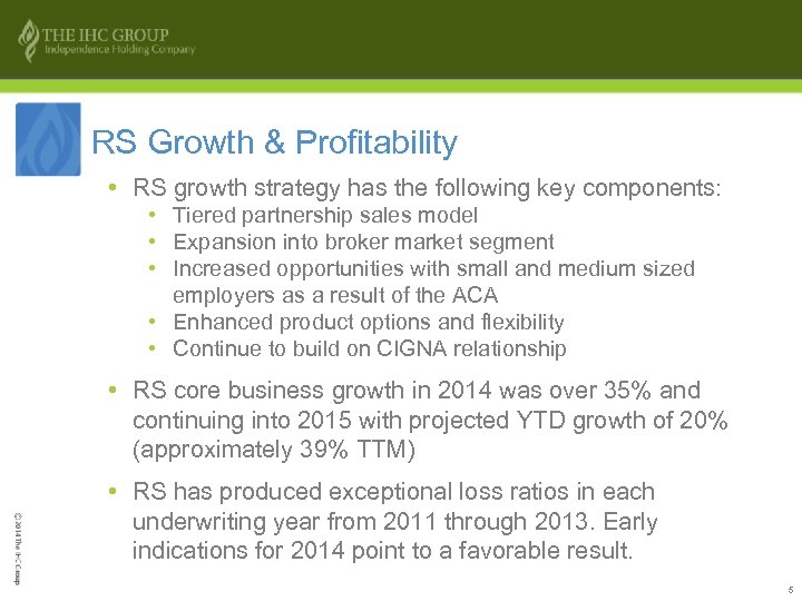 RS Growth & Profitability • RS growth strategy has the following key components: •