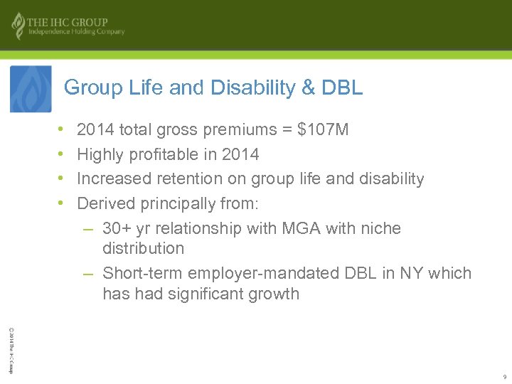 Group Life and Disability & DBL • • 2014 total gross premiums = $107