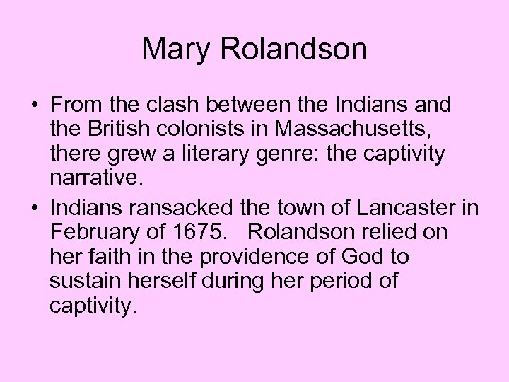 Mary Rolandson • From the clash between the Indians and the British colonists in