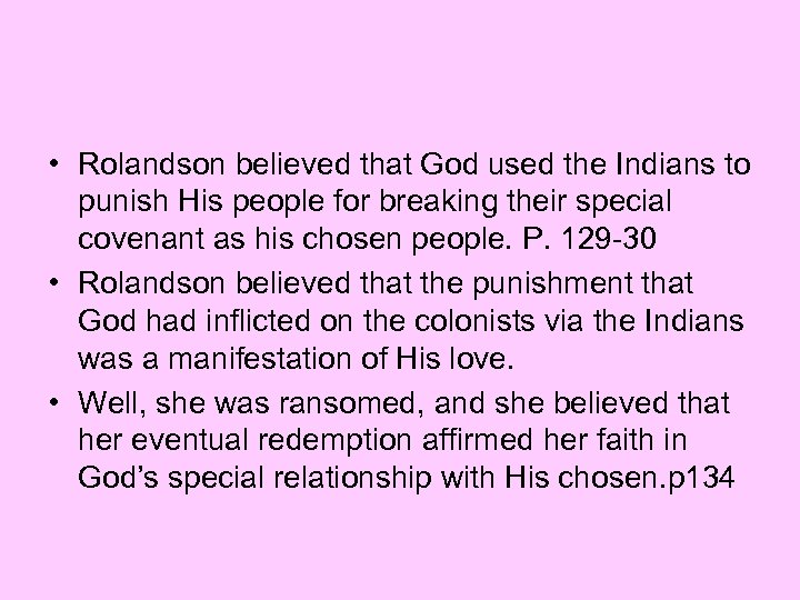  • Rolandson believed that God used the Indians to punish His people for