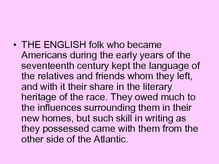  • THE ENGLISH folk who became Americans during the early years of the